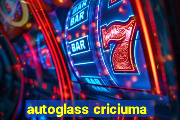 autoglass criciuma